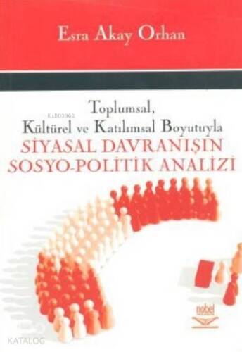 Toplumsal, Kültürel ve Katılımsal Boyutuyla Siyasal Davranısın Sosyo- Politik Analizi - 1