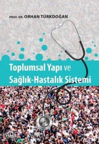 Toplumsal Yapı ve Sağlık Hastalık Sistemi - 1