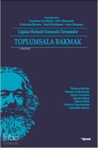 Toplumsala Bakmak; Çağdaş Marksist Kuramda Tartışmalar - 1