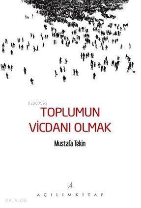 Toplumun Vicdanı Olmak - 1