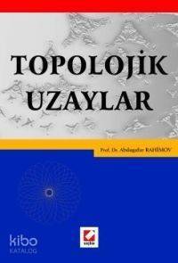 Topolojik Uzaylar - 1