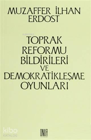 Toprak Reformu Bildirileri ve Demokratikleşme Oyunları - 1