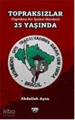 Topraksızlar 25 Yaşında; (Topraksız Kır İşçi Hareketı) - 1