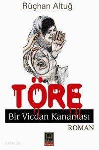 Töre; Bir Vicdan Kanaması - 1