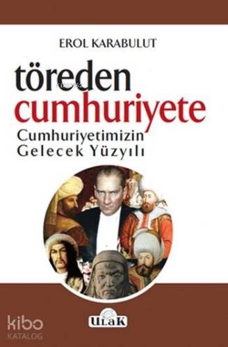 Töre'den Cumhurşyet'e; Cumhuriyetimizin Gelecek Yüzyılı - 1