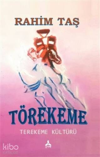 Törekeme Terekeme Kültürü - 1