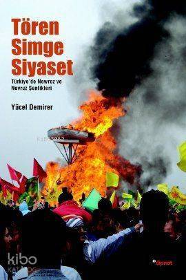 Tören, Simge, Siyaset; Türkiye'de Newroz ve Nevroz Şenlikleri - 1