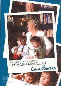 Torunlarıma Anlatamadığım Karmaşık Masallar - 1