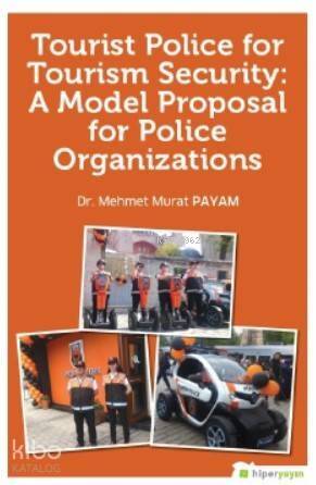 Tourist Police For Tourism Security: A Model Proposal For Police Organizations - 1