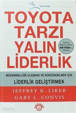 Toyota Tarzı Yalın Liderlik; Mükemmelliğe Ulaşmak ve Sürdürebilmek İçin Liderlik Geliştirmek - 1