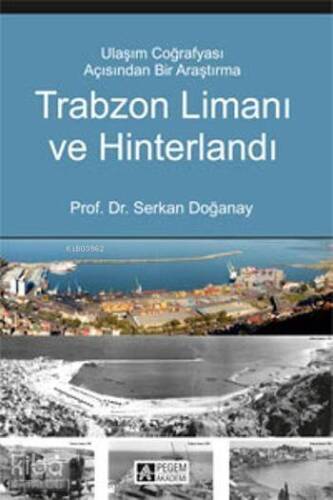 Trabzon Limanı ve Hinterlandı; Ulaşım Coğrafyası Açısından Bir Araştırma - 1