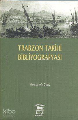 Trabzon Tarihi Bibliyografyası - 1