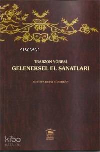 Trabzon Yöresi Geleneksel El Sanatları - 1