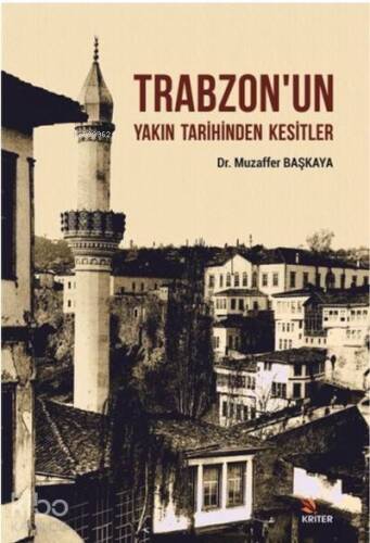 Trabzon'un Yakın Tarihinden Kesitler - 1