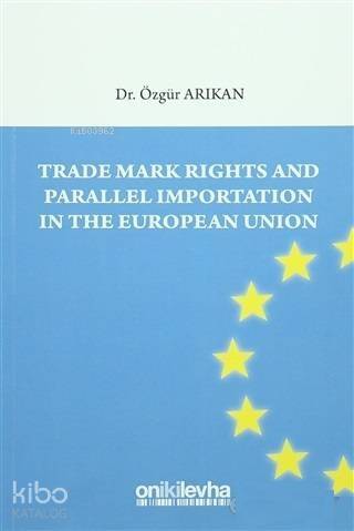 Trade Mark Rights and Parallel Importation In The European Union - 1