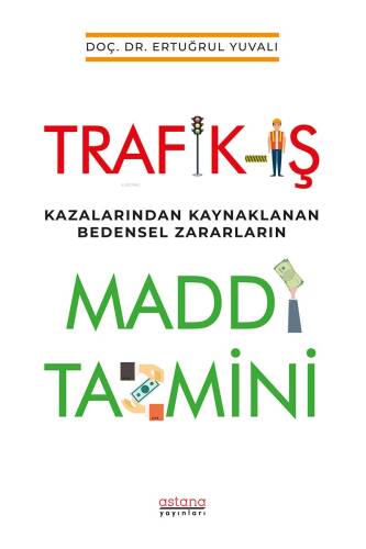 Trafik-İş Kazalarından Kaynaklanan Bedensel Zararların Maddi Tazmini - 1