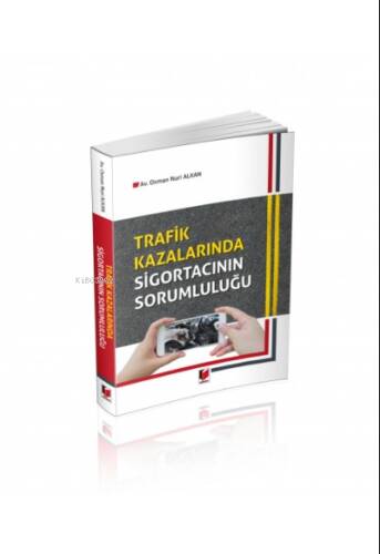 Trafik Kazalarında Sigortacının Sorumluluğu - 1