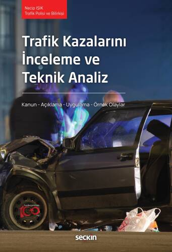 Trafik Kazalarını İnceleme ve Teknik Analiz;Kanun – Açıklama – Uygulama – Örnek Olaylar - 1