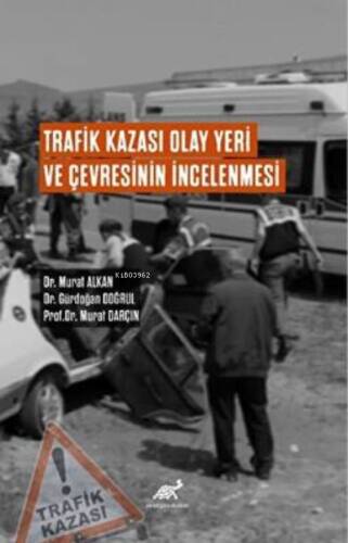 Trafik Kazası Olay Yeri ve Çevresinin İncelenmesi - 1