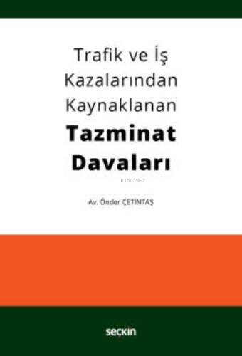 Trafik ve İş Kazalarından Kaynaklanan Tazminat Davaları - 1