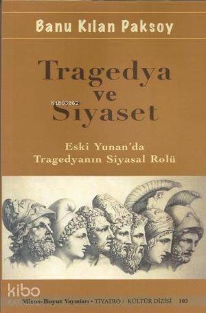 Tragedya ve Siyaset; Eski Yunan'da Tragedyanın Siyasal Rolü - 1