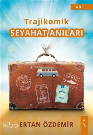 Trajikomik - Seyahat Anıları - 1