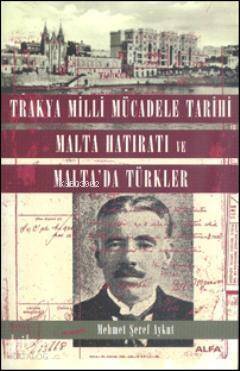 Trakya Milli Mücadele Tarihi Malta Hatıratı; ve Malta'da Türkler - 1