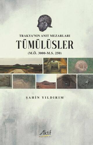 Trakya’nın Anıt Mezarları Tümülüsler (M.Ö. 3000-M.S. 250) - 1