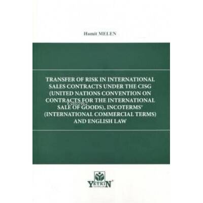 Transfer Of Risk İn International Sales Contracts Under The CİGS, Incoterms® And English Law - 1