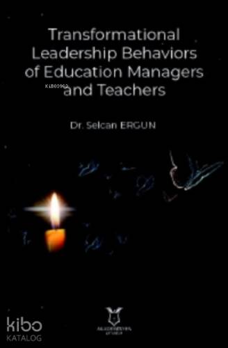 Transformational Leadership Behaviors of Education Managers and Teachers - 1