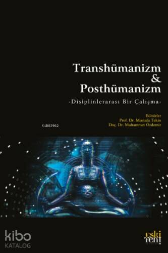 Transhümanizm & Posthümanizm - 1