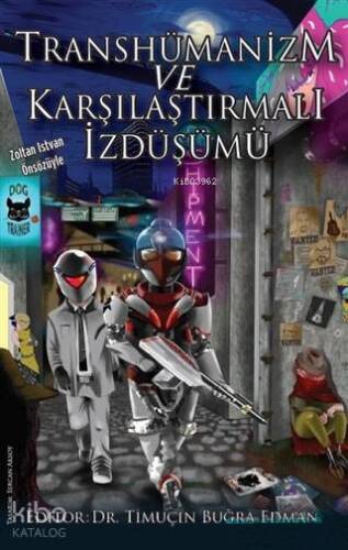 Transhümanizm ve Karşılaştırmalı İzdüşümü - 1