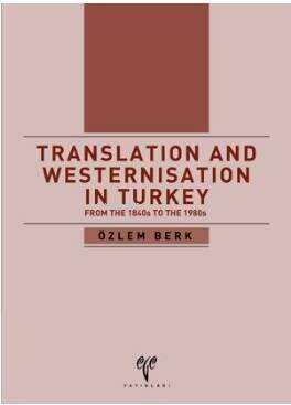 Translation and Westernisation in Turkey from the 1840s to the 1980s - 1