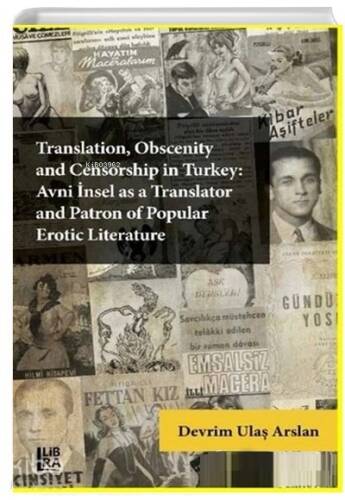 Translation Obscenity and Censorship in Turkey Avni İnsel as a Translator and Patron of Popular Erotic Literature - 1