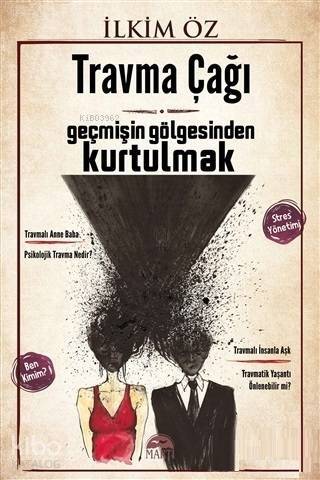 Travma Çağı; Geçmişin Gölgesinden Kurtulmak - 1