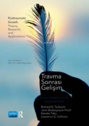 Travma Sonrası Gelişim ;- Teori, Araştırma ve Uygulamalar / Posttraumatic Growth Theory, Research, and Applications - 1