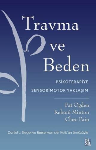 Travma ve Beden - Psikoterapiye Sensorimotor Yaklaşım - 1