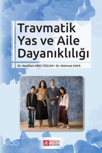 Travmatik Yas ve Aile Dayanıklığı - 1