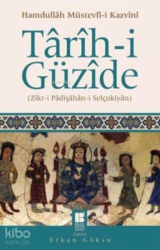 Târîh-i Güzîde; Zikr-i Pâdişâhân-i Selçukiyân - 1