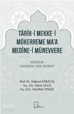 Târîh-İ Mekke-İ Mükerreme Ma'a Medîne-İ Münevvere Müellif Mehmed Âşık Hanefî - 1