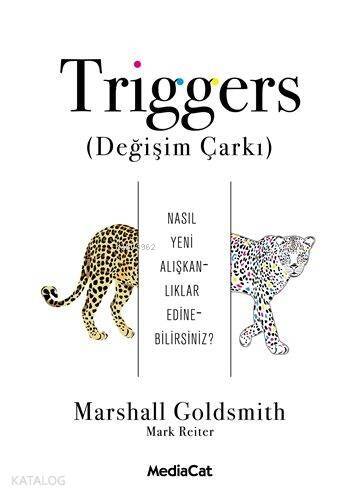 Triggers (Değişim Çarkı); Nasıl Yeni Alışkanlıklar Edinebilirsiniz ? - 1