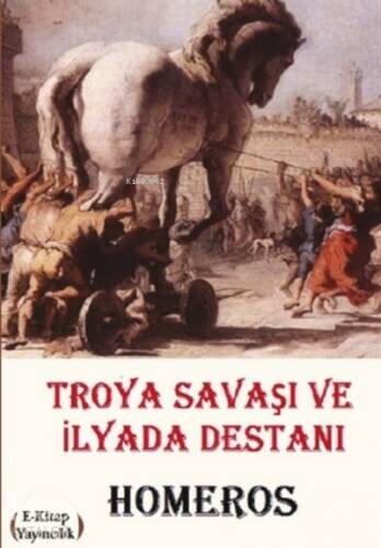 Troya Savaşı ve İlyada Destanı - 1