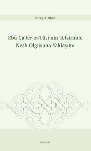 Tûsî’nin Tefsirinde Nesh Olgusuna Yaklaşımız - 1