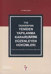 TTK Tasarısı'nın Yeniden Yapılanma Kararlarını Düzenleyen Hükümleri - 1