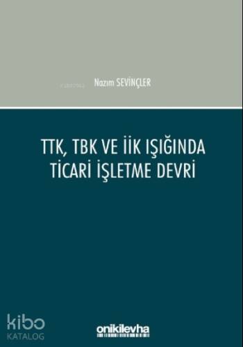 Ttk, Tbk Ve İi̇k Işığında Ticari İşletme Devri - 1