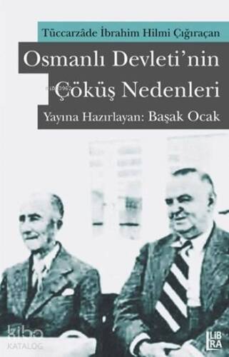 Tüccarzâde İbrahim Hilmi Çığıraçan - Osmanlı Devleti'nin Çöküş Nedenleri - 1