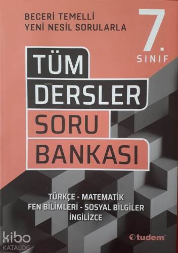 Tudem 7.Sınıf Tüm Dersler Beceri Temelli Soru Bankası - 1