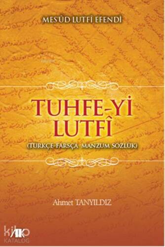 Tuhfe-yi Lutfi; Türkçe-Farsça Manzum Sözlük - 1