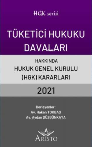 Tüketici Hukuku Davaları Hakkında Hukuk Genel Kurulu Kararları 2021 - 1