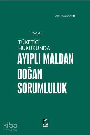 Tüketici Hukukunda Ayıplı Maldan Doğan Sorumluluk - 1